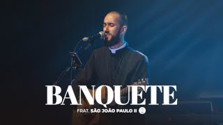 Banquete I Fraternidade São João Paulo II Clipe Oficial [upl. by Megan]