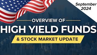 September 2024 High Yield Dividend Income Funds Overview amp Stock Market Update  Ep53 US [upl. by Gillman]