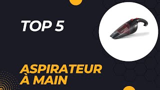 Les 5 Meilleur Aspirateur à Main 2024  Top 5 Aspirateur à Main Modèles [upl. by Lynnette927]