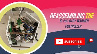 Reassembling IR 200 Infant Radiant Warmer Controller Troubleshooting Not generating Heat [upl. by Ariem]