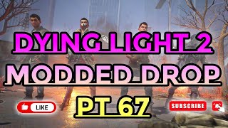 Dying Light 2 Weapons and Inhibitors Drop Pt 67 [upl. by Namref]