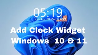 How to Add a Clock Widget to Your Windows 10 or 11 Desktop  StepbyStep Windows Customization [upl. by Milburr]