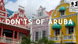 Aruba The Donts of Visiting Aruba [upl. by Nai196]