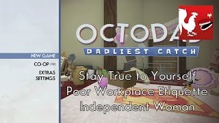 Octodad Dadliest Catch  Stay True to Yourself Poor Workplace Etiquette Independent Woman [upl. by Neelloj]