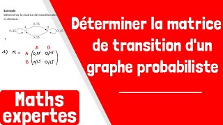 Comment déterminer la matrice de transition dun graphe probabiliste [upl. by Orsino238]