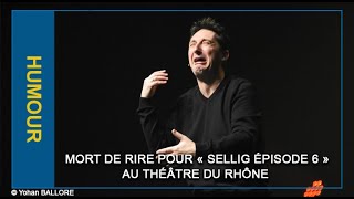 quotSellig épisode 6quot au Théâtre Le Rhône  06012024 [upl. by Ecirtac]