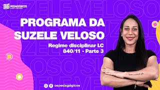 Regime Disciplinar e LC 84011  Suzele Veloso [upl. by Borlow35]