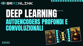 DEEP LEARNING AUTOENCODERS Profondi e Convoluzionali [upl. by Ayamat]