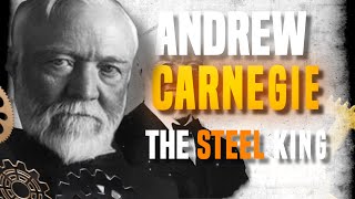 Andrew Carnegie The Steel King [upl. by Denzil738]