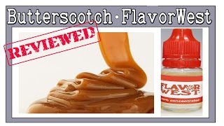 FlavorReview Butterscotch – Flavor West 2 Recipes  Notes [upl. by Anitnatsnok]