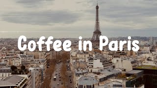 Parisian Cafe Music  Coffee in Paris  French playlist to enjoy [upl. by Oer]