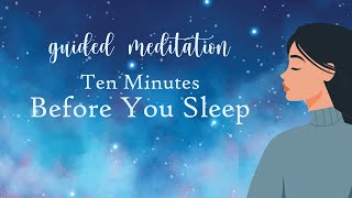 Guided Sleep Meditation 10 Minutes Before You Sleep [upl. by Trilbi]