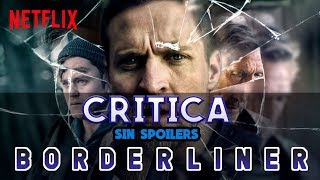 BORDERLINER  Crítica  Opinión  Review  Sin spoilers [upl. by Dede]