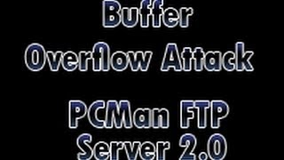 Buffer Overflow Attack  PCMan FTP Server 20 [upl. by Pantia]