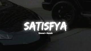 Satisfya  Slowed and Reverb [upl. by Eitsyrk]