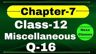 Q16 Miscellaneous Exercise Chapter7 Class 12 Math  Class 12 Miscellaneous Exercise Chapter7 Q16 [upl. by Carpio]