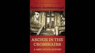 Archie in the Crosshairs The Nero Wolfe Mysteries Book 10 by Robert Goldsborough audiobook [upl. by Barncard]