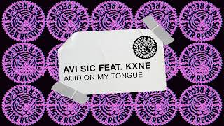 Avi Sic  Acid On My Tongue [upl. by Ahsekar668]