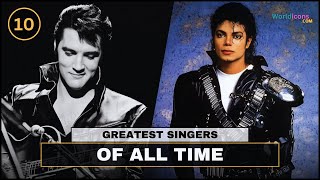 TOP 10  THE BEST SINGERS OF ALL TIME [upl. by Naibaf638]