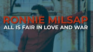 Ronnie Milsap  All Is Fair In Love And War Official Audio [upl. by Netsirc]