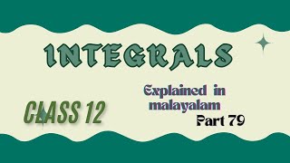 Class 12  integrals  part 79  explained in Malayalam  Anns Learning Hub [upl. by Searcy]