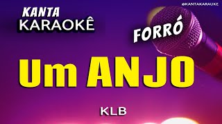 🎤 karaokê UM ANJO forró  KLB [upl. by Eioj583]