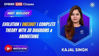 Evolution I ONESHOT I Complete Theory with 3D Diagrams I NEET 2025  Biology  By Kajal [upl. by Alejo]