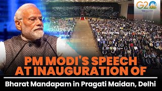 PM Modis speech at inauguration of Bharat Mandapam in Pragati Maidan Delhi [upl. by Adest]