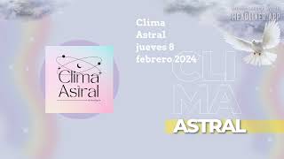 Clima Astral jueves 8 febrero 2024  Lunalogia [upl. by Anined]