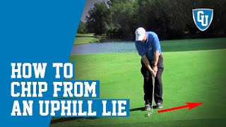 How to Chip from an Uphill Lie [upl. by Eilrac]