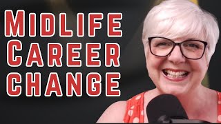 Changing Careers and Going Self Employed in Midlife [upl. by Naniac987]