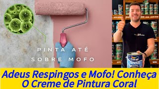 Conheça o 1º Creme de Pintura Anti Mofo e AntiRespingo da Coral Perfeito para Tetos e Paredes [upl. by Tse]