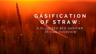 Gasification of straw a fluidized bed gasifier design overview [upl. by Jessy]