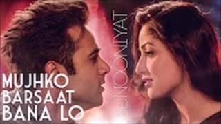 Mujhko Barsaat Bana Lo FULL Song  Armaan Malik  Junooniyat 2016 [upl. by Ynahpets583]