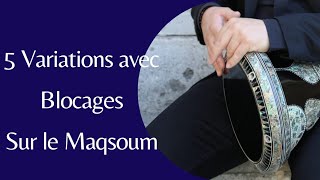 5 Variations avec blocages sur le Maqsoum [upl. by Avictor809]