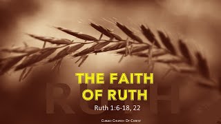 THE FAITH OF RUTH Ruth 1618 22 [upl. by Dixil885]