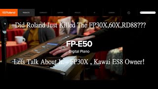 Did Roland Just Kill The FP30X FP60X RD88 Pianos with the NEW FPE50 [upl. by Stan]