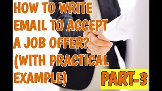 How to write email to Accept a JOB offer   PART  03 [upl. by Nosnhoj708]