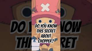 Chopper’s Secret that Nobody Talk About in One Piecequotonepiece 🦌🎄 [upl. by Boru425]