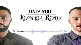 Dj Guez  Ric Hassani Only You Kizomba Remix [upl. by Renferd]