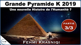 « Grande Pyramide K2019  Une nouvelle Histoire de l’Humanité  » 33 avec Fehmi Krasniqi [upl. by Schlicher]