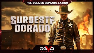 SUROESTE DORADO  PELICULA COMPLETA DE VIEJO OESTE EN ESPANOL LATINO [upl. by Shrier]