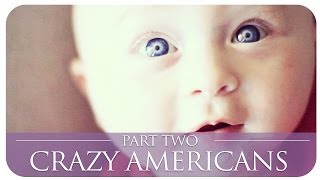 CRAZY AMERICANS  PART 2 [upl. by Dlanor]