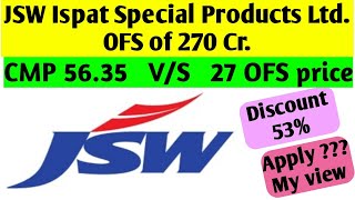 JSW Ispat Special Products Ltd  Offer For Sale OFS Big Discount ll Apply or Not [upl. by Arracot891]