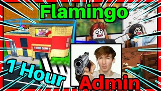 1 hour of Flamingo Roblox Admin Abuse [upl. by Ydassac]