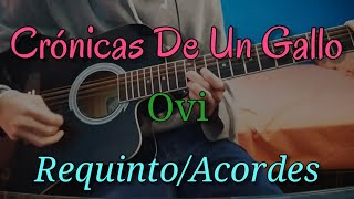 Crónicas De Un Gallo  Ovi  Las 3 Torres  Tutorial  Requinto  Guitarra [upl. by Jasik687]