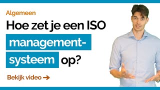 HOE zet je een ISO MANAGEMENTSYSTEEM op [upl. by Dianne]