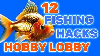 12 FISHING HACKS AT HOBBY LOBBY [upl. by Adey]