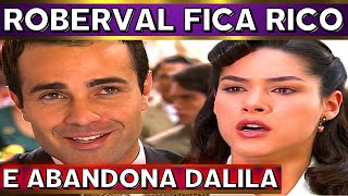 Alma Gêmea ROBERVAL FICA RICO E ABANDONA DALILA [upl. by Goodard]