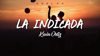 quotLA INDICADAquot  Kevin Ortiz Letra [upl. by Battiste]